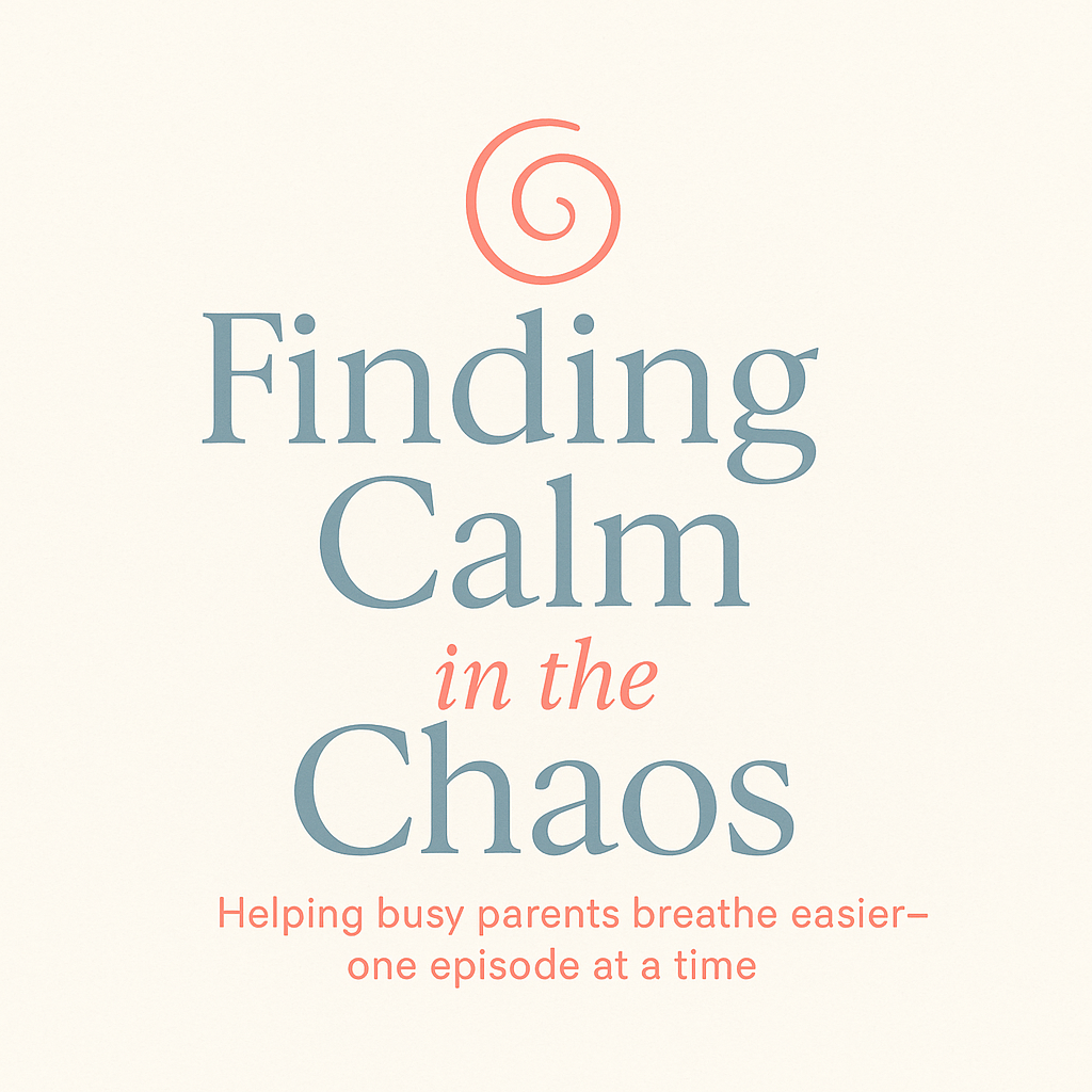 Finding Calm in the Chaos Podcast